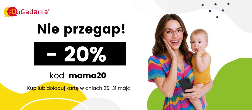 Promocja 20% mniej z kodem mama20 w dniach 26-31 maj 2025r.